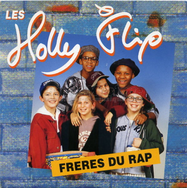 Les Holly Flip - Fr�res du rap
