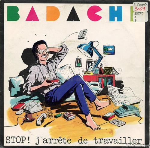 Badache - Stop%26nbsp%3B%21 J%27arr%EAte de travailler