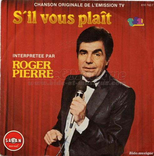 Roger Pierre - S'il vous plat