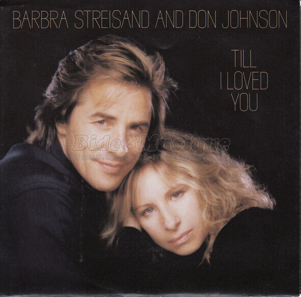 Barbra Streisand & Don Johnson - Till I loved you