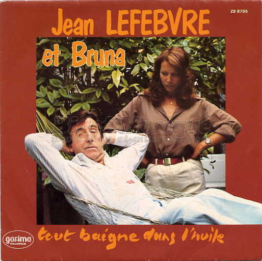 Jean Lefebvre et Bruna - Tout baigne dans l'huile