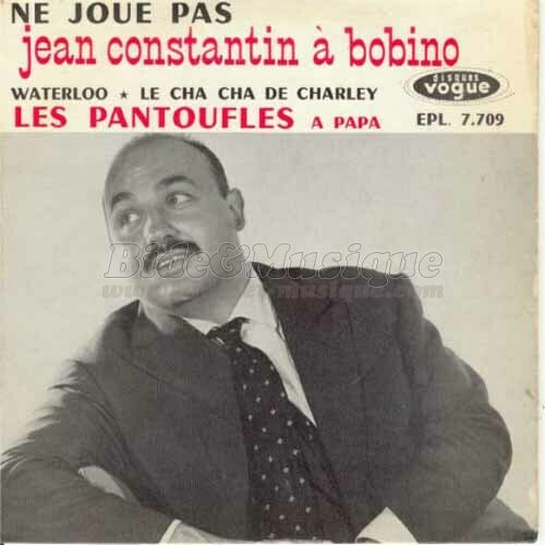 Jean Constantin - Les pantoufles � Papa