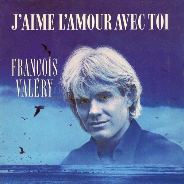 Francois Val�ry - J'aime l'amour avec toi