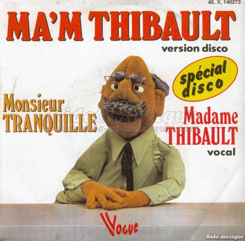 Monsieur Tranquille - Ma'm Thibault