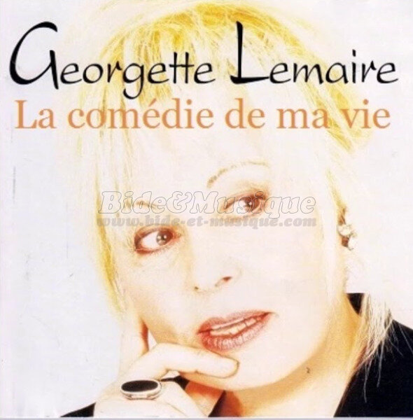 Georgette Lemaire - La com%E9die de ma vie