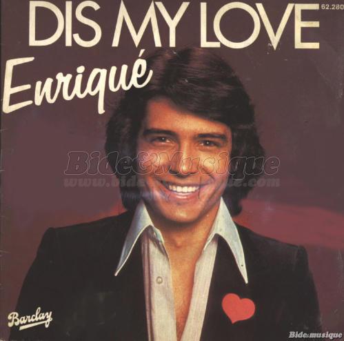 Enriqu - Dis my love