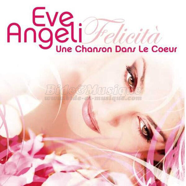 Eve Angeli - Une chanson dans le c%26oelig%3Bur %28Felicit%E0%29
