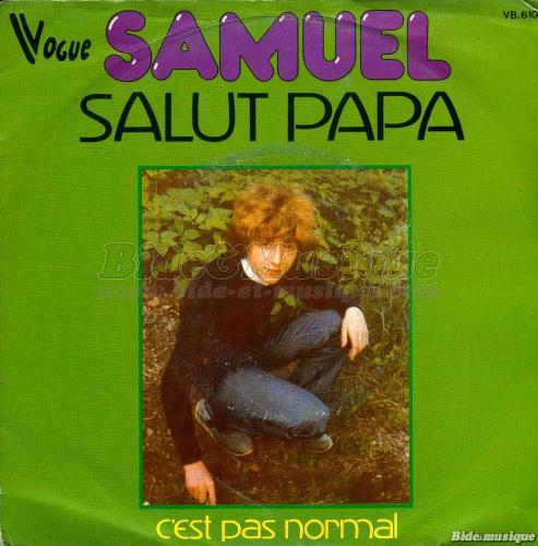 Samuel - Salut papa