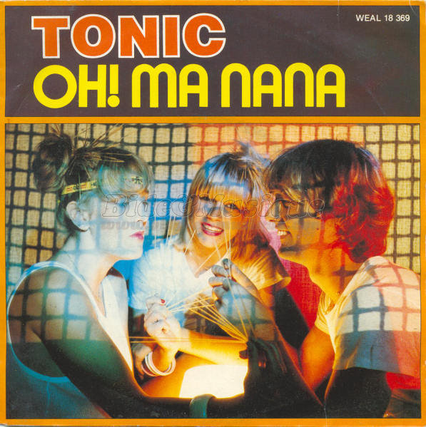 Tonic - Oh ! Ma nana