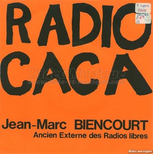 Jean-Marc Biencourt - Radio Caca