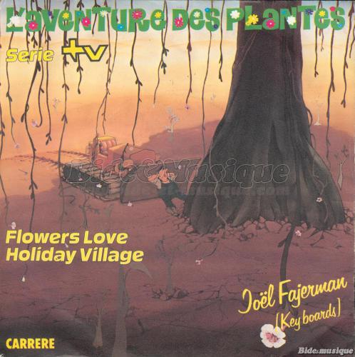 Jol Fajerman - Flowers love (L'aventure des plantes)