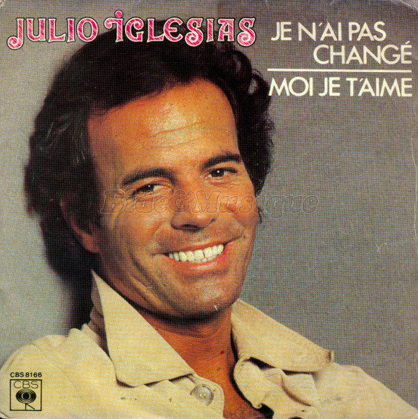 Julio Iglesias - Je n%27ai pas chang%E9