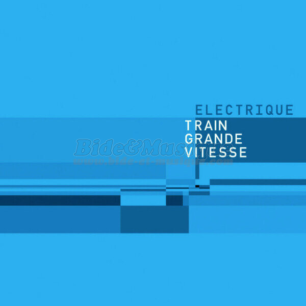 Electrique feat. Solex - Train Grande Vitesse