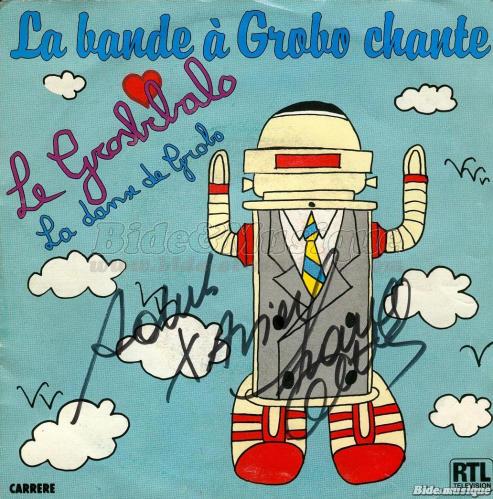 La Bande � Grobo - Le Grosbibalo