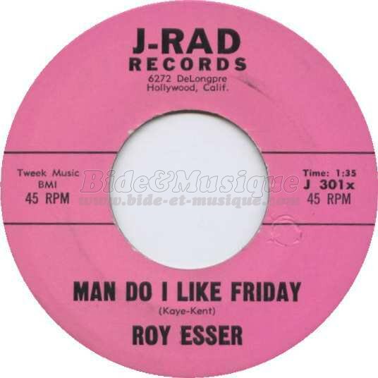 Roy Esser - Man do I like Friday