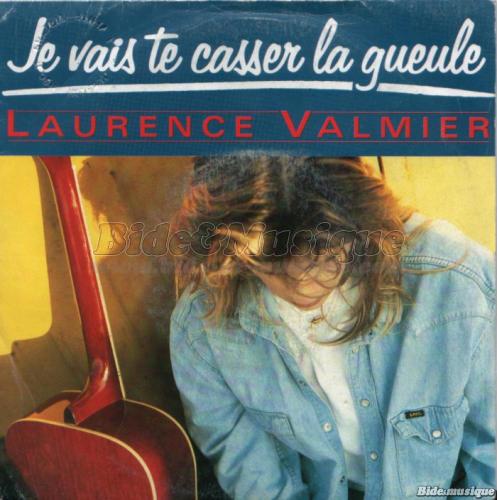 Laurence Valmier - Je vais te casser la gueule