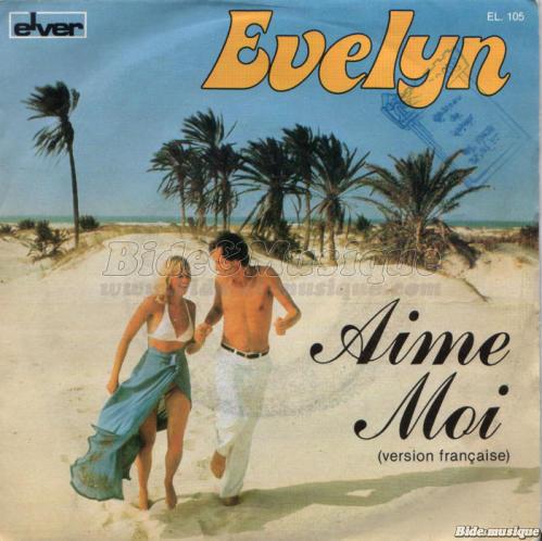 Evelyn - Aime-moi