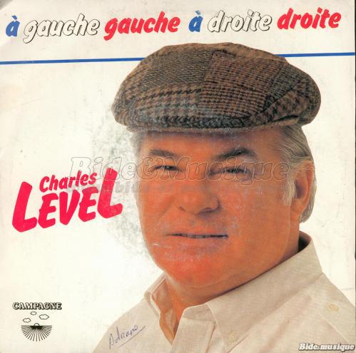 Charles Level - %C0 gauche%2C gauche%26nbsp%3B%21 %C0 droite%2C droite%26nbsp%3B%21