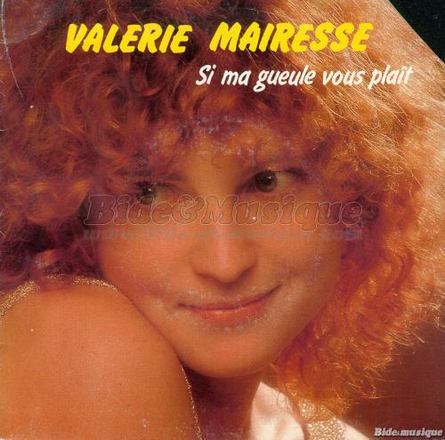 Valérie Mairesse - Si ma gueule vous plaît