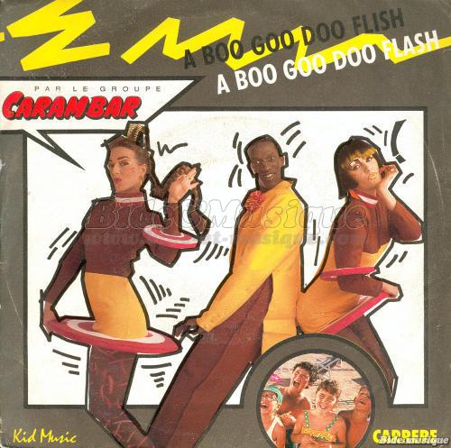 Le Groupe Carambar - A boo goo doo flish