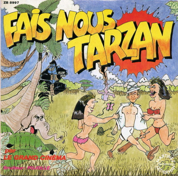 Le Grand Cinma & Pujolle - Fais-nous Tarzan