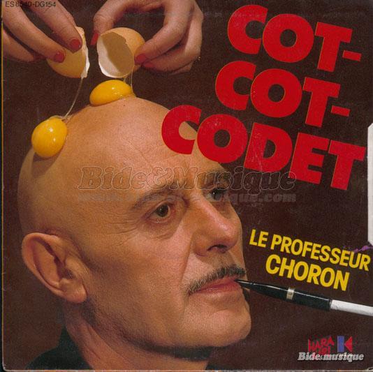 Le Professeur Choron - Cot-cot-codet