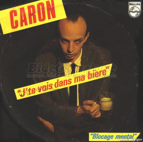 Caron - J%27te vois dans ma bi%E8re