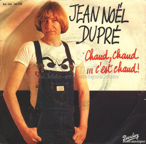 Jean-No%EBl Dupr%E9 - Chaud%2C chaud%2C c%27est chaud