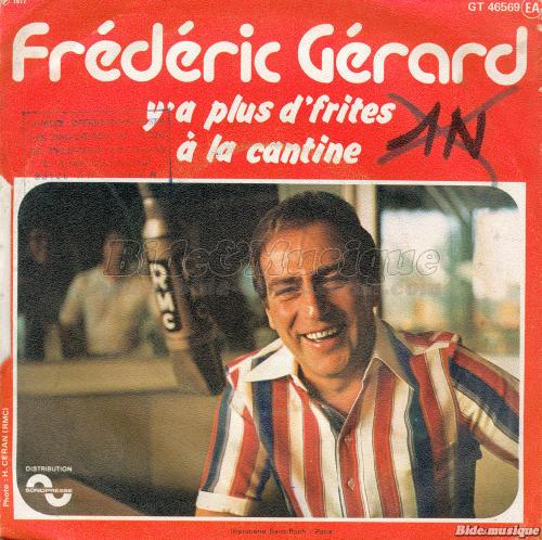 Fr�d�ric G�rard - Y'a plus d'frites � la cantine