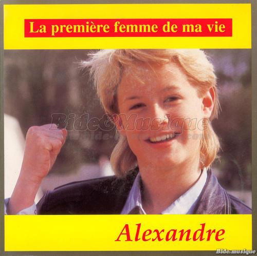 Alexandre - La premi%E8re femme de ma vie