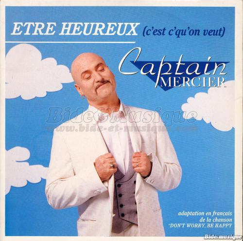 Captain Mercier - %CAtre heureux %28c%27est c%27qu%27on veut%29