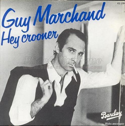 Guy Marchand - Hey crooner