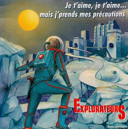 Les Explorateurs - Je t'aime, je t'aime… mais j'prends mes prcautions