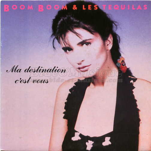 Boom Boom et les T%E9quilas - Ma destination c%27est vous