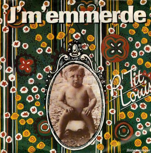 P'tit Louis - J'm'emmerde