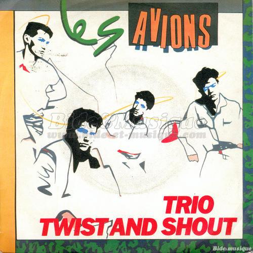Les Avions - Twist and shout