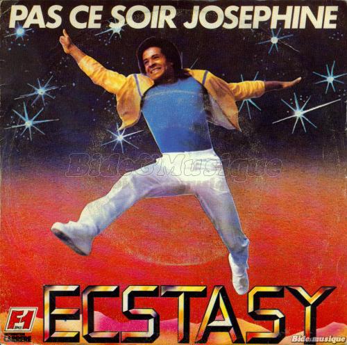 Ecstasy - Pas ce soir Jos�phine