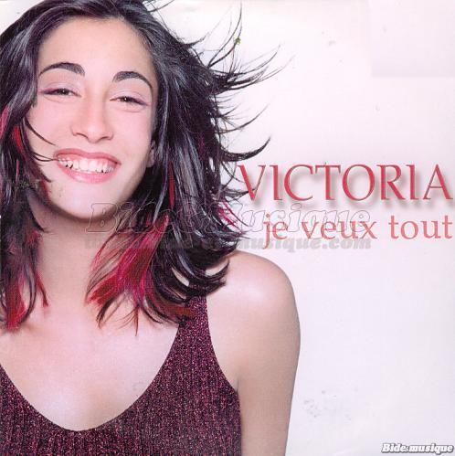 Victoria - Je veux tout