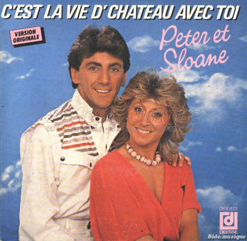 Peter et Sloane - C'est la vie d'chteau avec toi