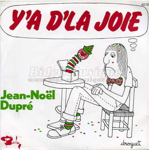 Jean-Nol Dupr - bonheur, c'est simple comme un coup de bide, Le