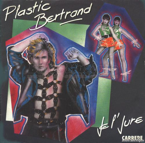 Plastic Bertrand - Je l'jure