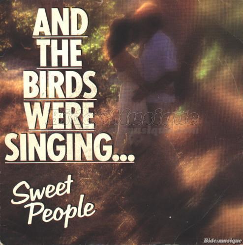 Sweet People - And the birds were singing…