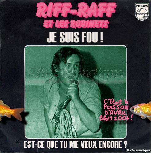 Riff-Raff - Je suis fou