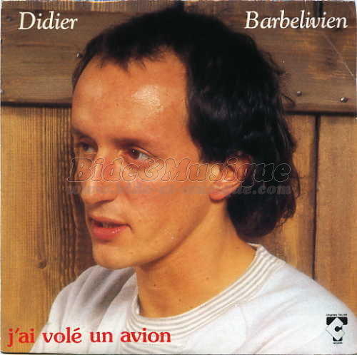 Didier Barbelivien - J'ai vol� un avion