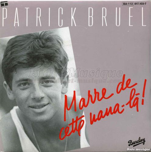 Patrick Bruel - Marre de cette nana-là !