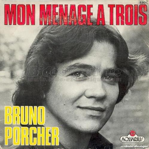 Bruno Porcher - Mon m%E9nage %E0 trois