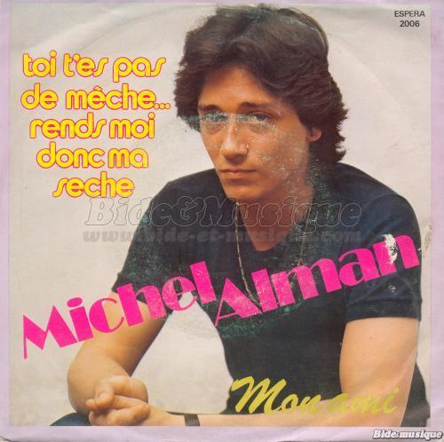 Michel Alman - Toi t%27es pas de m%E8che%26hellip%3B rends-moi donc ma s%E8che