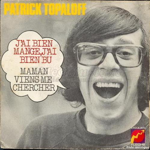 Patrick Topaloff - J'ai bien mang, j'ai bien bu