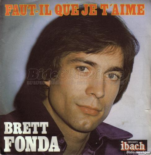 Brett Fonda - Faut-il que je t%27aime