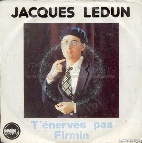 Jacques Ledun - T'énerves pas